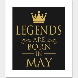 LEGENDS ARE BORN IN MAY Posters and Art